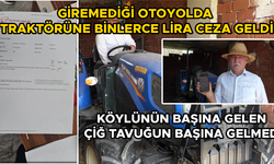 TRAKTÖRÜNE OTOYOLDA GELEN CEZA ÇİFTÇİYİ MAĞDUR ETTİ