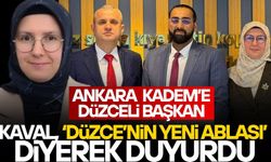 KAVAL, ‘DÜZCE’NİN YENİ ABLASI’ DİYEREK DUYURDU