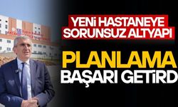 YENİ HASTANE ALTYAPISI SIFIRDAN TAMAMLANDI