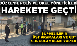 DÜZCE’DEKİ OKULLARIN ÖNÜNDE SIKI GÜVENLİK TEDBİRİ