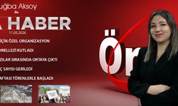 11 MAYIS 2026 ÖNCÜ ANA HABER