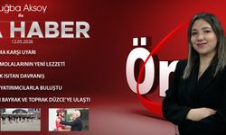 12 MAYIS 2026 ÖNCÜ ANA HABER