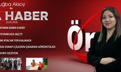 26 MAYIS 2026 ÖNCÜ ANA HABER