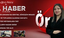 7 MAYIS 2026 ÖNCÜ ANA HABER