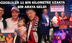 DÜZCELİLER 11 BİN KİLOMETRE UZAKTA BİR ARAYA GELDİ