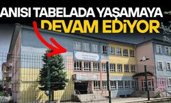 ANISI TABELADA YAŞAMAYA DEVAM EDİYOR