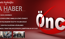 10 MAYIS 2026 ÖNCÜ ANA HABER