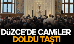 DÜZCE’DE CAMİLER DOLDU TAŞTI