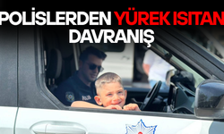 KÜÇÜK ÇOCUĞUN POLİS SEVGİSİNE ANLAMLI KARŞILIK