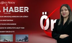 18 HAZİRAN 2026 ÖNCÜ ANA HABER