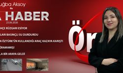 25 HAZİRAN 2026 ÖNCÜ ANA HABER