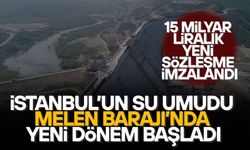 MELEN BARAJI'NIN TAMAMLANMASI İÇİN 15 MİLYAR LİRALIK YENİ SÖZLEŞME İMZALANDI