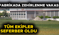 ZEHİRLENEN 34 İŞÇİ TEDAVİ ALTINA ALINDI