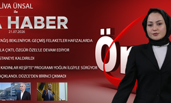 21 TEMMUZ 2026 ÖNCÜ ANA HABER