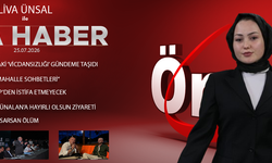 25 TEMMUZ 2026 ÖNCÜ ANA HABER