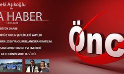 13 TEMMUZ 2026 ÖNCÜ ANA HABER