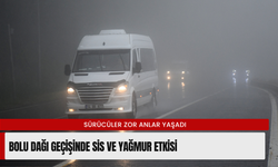 BOLU DAĞI GEÇİŞİNDE SİS VE YAĞMUR ETKİSİ