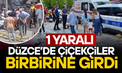 DÜZCE’DE ÇİÇEKÇİLER ARASINDA MÜŞTERİ KAVGASI: 1 YARALI