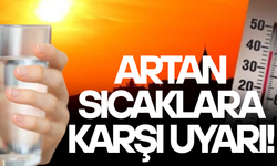 SICAK HAVALARDA SUSAMAYI BEKLEMEYİN