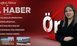 24 AĞUSTOS 2026 ÖNCÜ ANA HABER