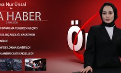 25  AĞUSTOS 2026 ÖNCÜ ANA HABER
