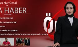 26 AĞUSTOS 2026 ÖNCÜ ANA HABER