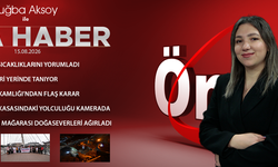 15 AĞUSTOS 2026 ÖNCÜ ANA HABER