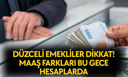 FARK ÖDEMELERİ GECE YARISINDAN SONRA YATIRILACAK