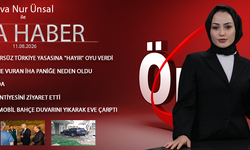11 AĞUSTOS 2026 ÖNCÜ ANA HABER