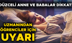 “UYKU DÜZENİ KADEMELİ OLARAK DEĞİŞTİRİLMELİ”
