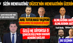 SİZ DÜZCE’Yİ REZİL Mİ EDECEKSİNİZ, VEZİR Mİ?