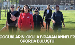 ‘’ÇOCUKLAR OKULA ANNELER SPORA’’ HAYATA GEÇTİ