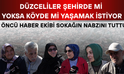 “KÖY HAYATI DAHA ÇOK HUZUR VERİYOR”
