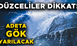 METEOROLOJİ’DEN DÜZCE İÇİN KRİTİK UYARI