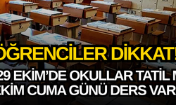 28 EKİM’DE OKULLAR YARIM GÜN MÜ? 29 EKİM TATİLİ KAÇ GÜN SÜRECEK?