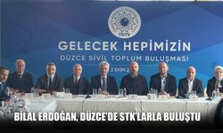 BİLAL ERDOĞAN, DÜZCE’DE STK’LARLA BULUŞTU