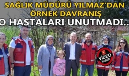 SAĞLIK MÜDÜRÜ YILMAZ’DAN ÖRNEK DAVRANIŞ