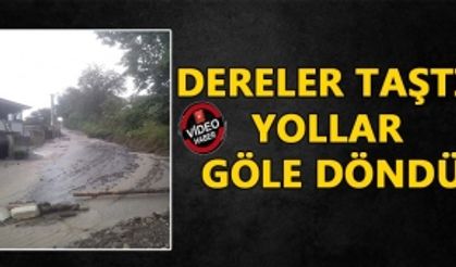 DERELER TAŞTI, YOLLAR GÖLE DÖNDÜ