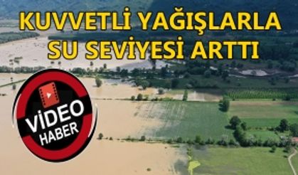 KUVVETLİ YAĞIŞLARLA SU SEVİYESİ ARTTI