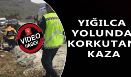 YIĞILCA YOLUNDA KORKUTAN KAZA: 3 KİŞİ YARALANDI