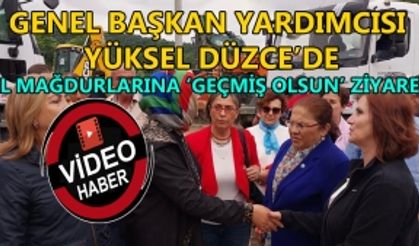 GENEL BAŞKAN YARDIMCISI YÜKSEL DÜZCE’DE