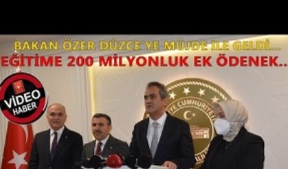 MİLLİ EĞİTİM BAKANI MAHMUT ÖZER, DÜZCE'DE MÜJDELER VERDİ