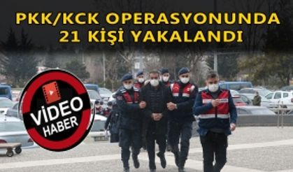 PKK/KCK OPERAYONUNDA 21 KİŞİ YAKALANDI: 8 ŞÜPHELİ ADLİYEYE ÇIKARTILDI