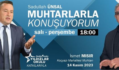 SADULLAH ÜNSAL İLE MUHTARLARLA KONUŞUYORUM | KOÇYAZI MAHALLESİ MUHTARI İSMET MISIR