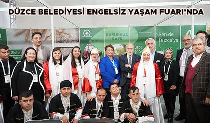 DÜZCE BELEDİYESİ ENGELSİZ YAŞAM FUARI’NDA