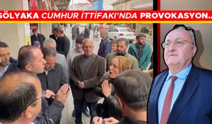 GÖLYAKA CUMHUR İTTİFAKI’NDA PROVOKASYON…