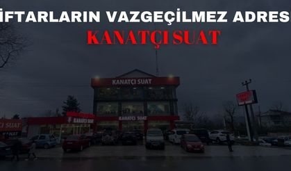 İFTARLARIN VAZGEÇİLMEZ ADRESİ KANATÇI SUAT