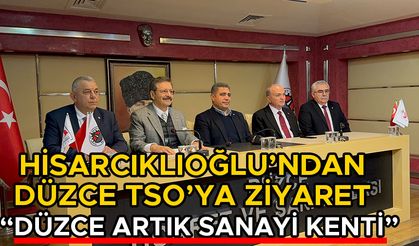 HİSARCIKLIOĞLU’NDAN DÜZCE TSO’YA  ZİYARET