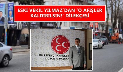 ESKİ VEKİL YILMAZ’DAN ‘O AFİŞLER KALDIRILSIN!’ DİLEKÇESİ