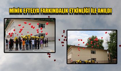 MİNİK EFTALYA FARKINDALIK ETKİNLİĞİ İLE ANILDI